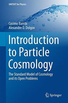 portada Introduction to Particle Cosmology: The Standard Model of Cosmology and its Open Problems (UNITEXT for Physics)