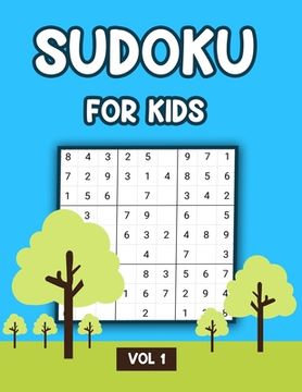 portada Sudoku For Kids Vol 1: A Collection Of 100 Sudoku Puzzles, Challenging and Fun Sudoku Puzzles for Clever Kids
