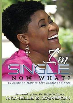 portada I'm Single. Now What? 13 Steps on How to Live Single and Free