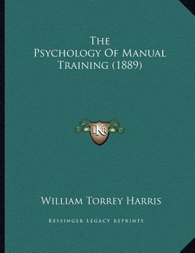 portada the psychology of manual training (1889) (en Inglés)