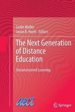 portada The Next Generation of Distance Education: Unconstrained Learning (en Inglés)