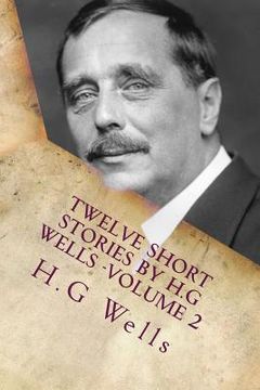 portada Twelve Short Stories by H.G Wells -Volume 2: Classic Literature (in English)