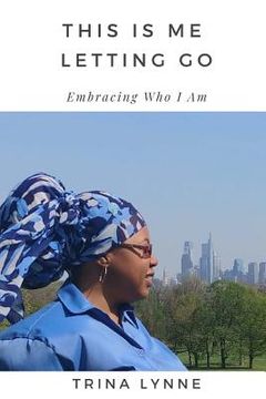 portada This Is Me Letting Go: Embracing Who I Am (en Inglés)