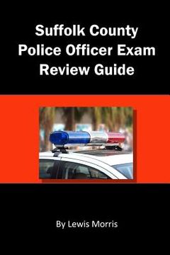 portada Suffolk County Police Officer Exam Review Guide (en Inglés)