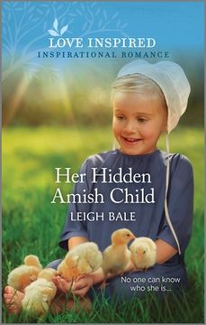 portada Her Hidden Amish Child: An Uplifting Inspirational Romance (in English)