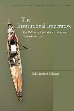 portada The Institutional Imperative: The Politics of Equitable Development in Southeast Asia (Studies of the Walter h. Shorenstein Asia-Pacific Research Center) 