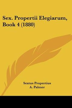 portada sex. propertii elegiarum, book 4 (1880) (en Inglés)