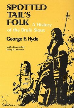 portada spotted tail's folk: a history of the brule sioux (in English)