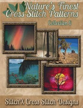 portada Nature's Finest Cross Stitch Pattern Collection No. 6 (en Inglés)
