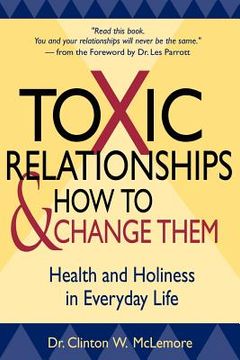 portada toxic relationships and how to change them: health and holiness in everyday life