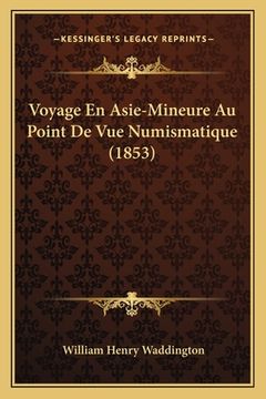 portada Voyage En Asie-Mineure Au Point De Vue Numismatique (1853) (en Francés)
