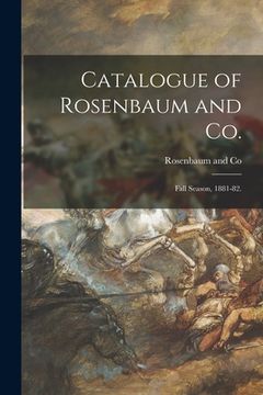 portada Catalogue of Rosenbaum and Co.: Fall Season, 1881-82. (en Inglés)