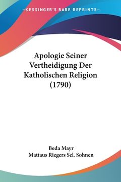 portada Apologie Seiner Vertheidigung Der Katholischen Religion (1790) (in German)