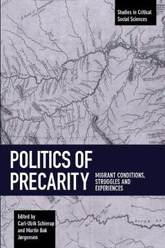 portada Politics of Precarity: Migrant Conditions, Struggles and Experiences (Studies in Critical Social Sciences) (en Inglés)