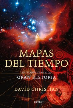 portada Mapas del Tiempo: Introducción a la «Gran Historia» (Serie Mayor)