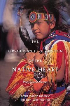 portada The Fervour and Frustration of the Native Heart: Poems and Verse (en Inglés)