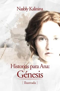 portada Historias Para Ana: Génesis (Ilustrada) (in Spanish)