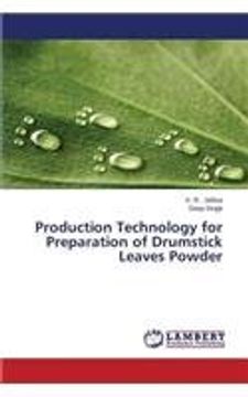 portada Production Technology for Preparation of Drumstick Leaves Powder