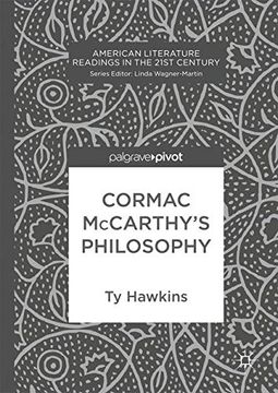 Cormac McCarthy's Philosophy (American Literature Readings in the 21st Century)