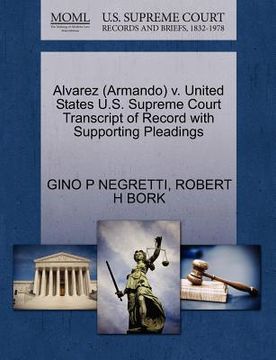 portada alvarez (armando) v. united states u.s. supreme court transcript of record with supporting pleadings