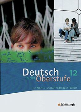 portada Deutsch in der Oberstufe - Ausgabe Bayern: Schülerbuch 12. Schuljahr (en Alemán)