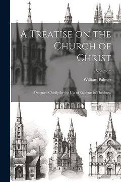portada A Treatise on the Church of Christ: Designed Chiefly for the use of Students in Theology. Volume 2 (en Inglés)