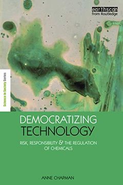 portada Democratizing Technology: Risk, Responsibility and the Regulation of Chemicals (en Inglés)