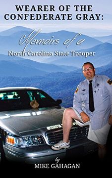 portada Wearer of the Confederate Gray: Memoirs of a North Carolina State Trooper