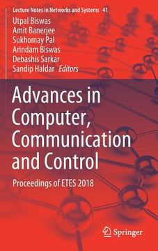 portada Advances in Computer, Communication and Control: Proceedings of Etes 2018 (en Inglés)