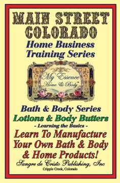 portada Manufacturing Body Lotions & Body Butters: Learning the Basics (Business Training Series) (en Inglés)