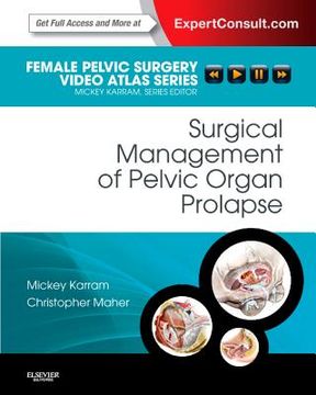 portada Surgical Management of Pelvic Organ Prolapse: Female Pelvic Surgery Video Atlas Series: Expert Consult: Online and Print (en Inglés)