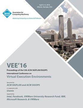 portada VEE 16 12th ACM SIGPLAN/SIGOPS International Conference on Virtual Execution Environments (en Inglés)