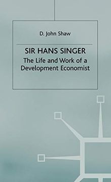 portada Sir Hans w. Singer: The Life and Work of a Development Economist (in English)