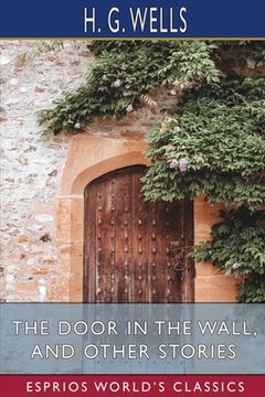 portada The Door in the Wall, and Other Stories (Esprios Classics) (en Inglés)