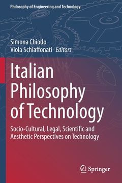portada Italian Philosophy of Technology: Socio-Cultural, Legal, Scientific and Aesthetic Perspectives on Technology (en Inglés)