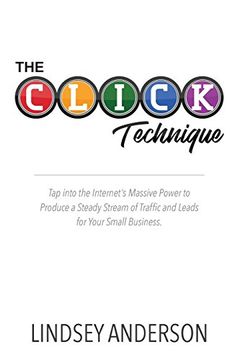 portada The Click Technique: How to Drive an Endless Supply of Online Traffic and Leads to Your Small Business (en Inglés)