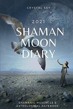 portada Shaman Moon Diary 2021: Shamanic Messages & Astrological Datebook: 3 (Diaries 2021) (en Inglés)