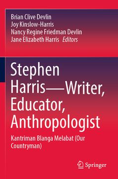 portada Stephen Harris--Writer, Educator, Anthropologist: Kantriman Blanga Melabat (Our Countryman) (en Inglés)