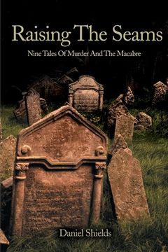 portada raising the seams: nine tales of murder and the macabre (en Inglés)