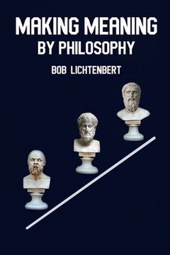 portada Making Meaning By Philosophy (en Inglés)