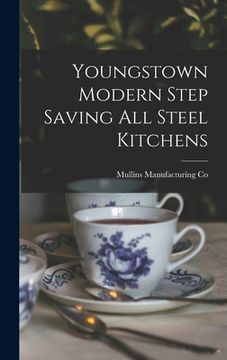 portada Youngstown Modern Step Saving All Steel Kitchens (en Inglés)