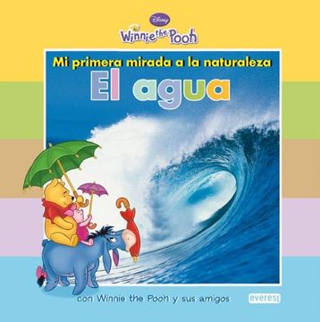 portada Mi primera mirada a la naturaleza: El agua: con Winnie the Pooh y sus amigos (Winnie the Pooh / Mi primera mirada)