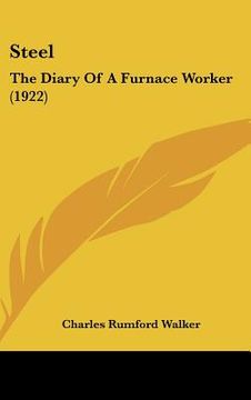 portada steel: the diary of a furnace worker (1922) (en Inglés)