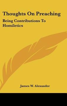 portada thoughts on preaching: being contributions to homiletics (en Inglés)