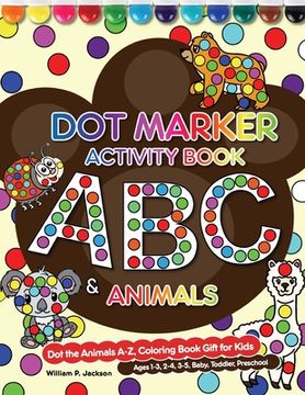 portada Dot Marker Activity Book: ABC&Animals (in English)