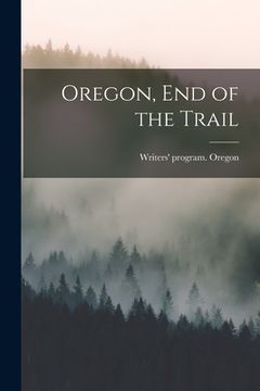 portada Oregon, end of the Trail (en Inglés)