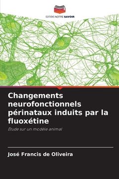 portada Changements neurofonctionnels périnataux induits par la fluoxétine (en Francés)