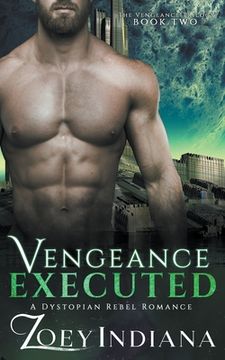 portada Vengeance Executed - a Dystopian Rebel Romance (in English)