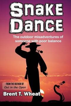 portada Snake Dance: The outdoor misadventures of someone with poor balance (en Inglés)