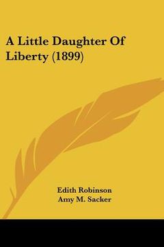 portada a little daughter of liberty (1899) (in English)